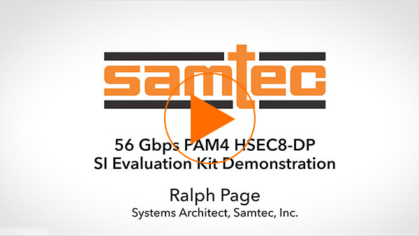 56 Gbps PAM4 HSEC8-DP SI评估套件演示